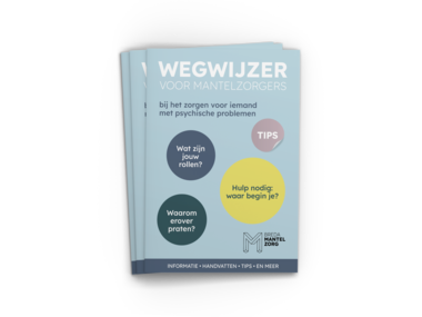 Wegwijzer bij het zorgen voor iemand met psychische problemen